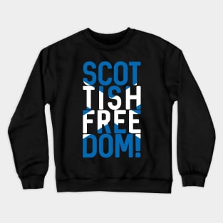 SCOTTISH FREEDOM!, Scottish Independence Saltire Flag Text Slogan Crewneck Sweatshirt